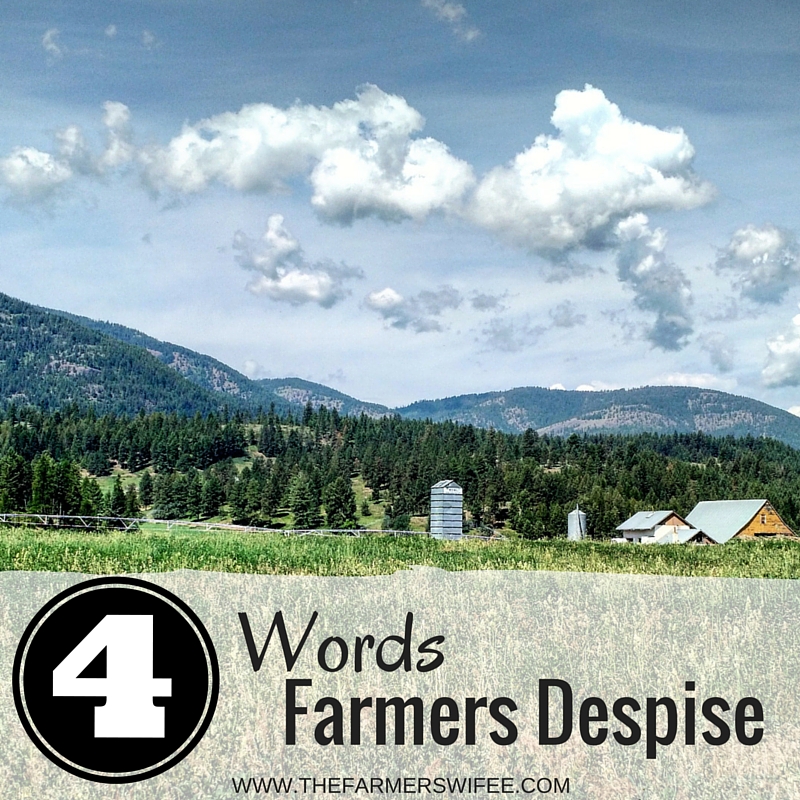 Four Words Farmers Despise